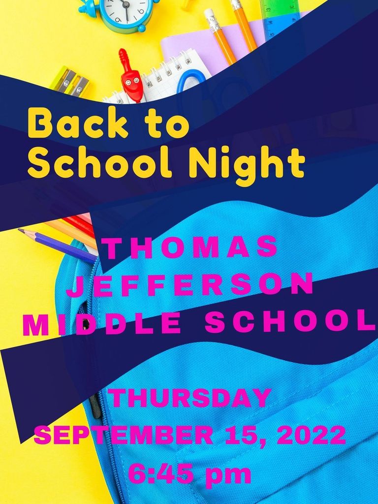 Back to School Night Thomas Jefferson middle School thursday September 15th 2022 @ 6:45 pm and school supplies and backpack image